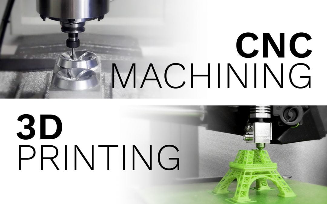 Usinage CNC et impression 3D