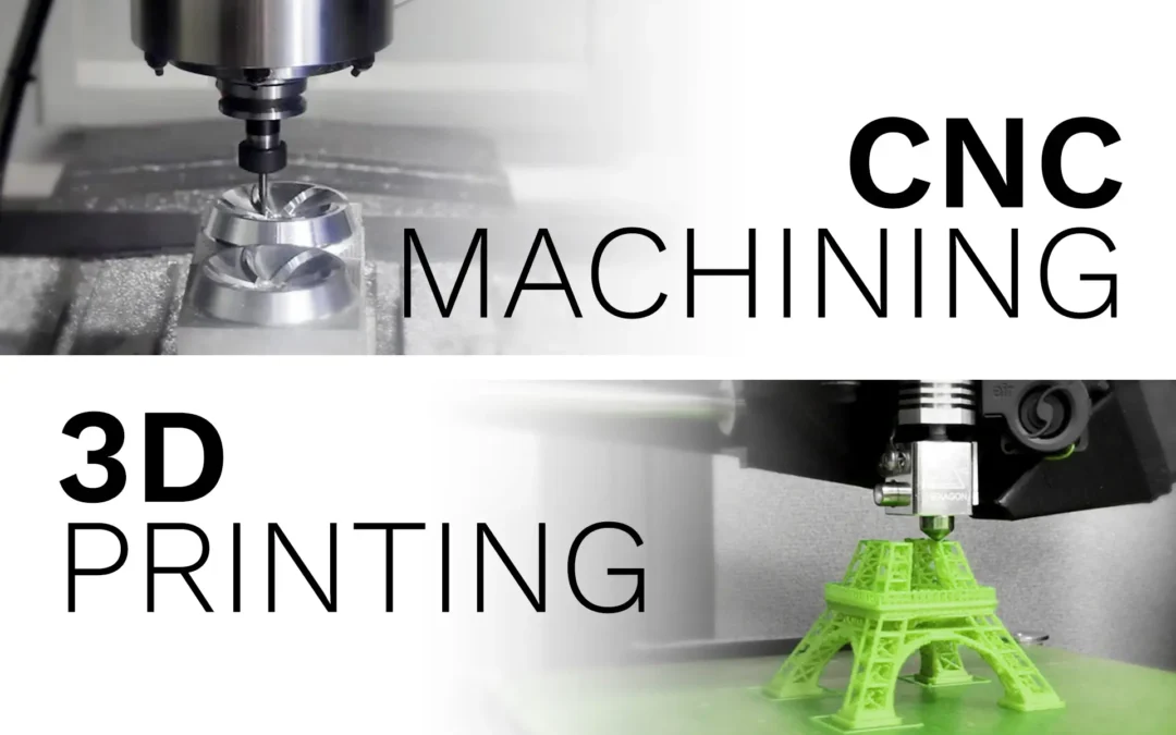 CNC Machining & 3D Printing